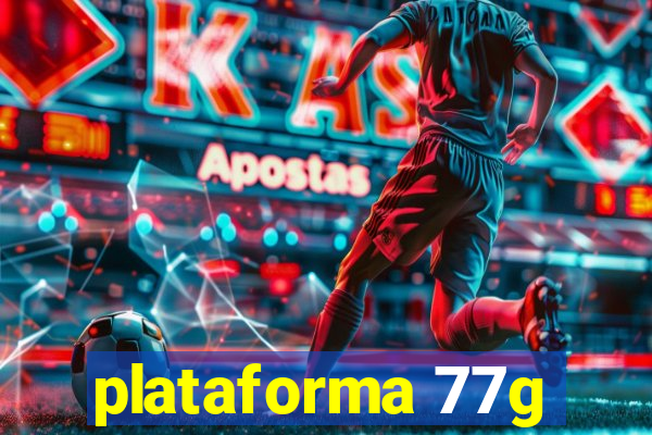 plataforma 77g